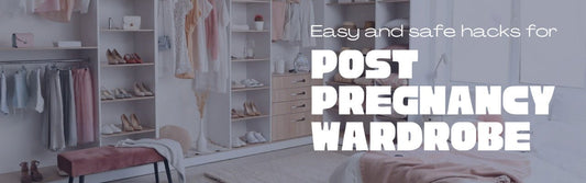Easy and safe hacks for post pregnancy wardrobe - Colorland Toys
