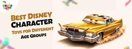 Best Disney Character Toys for Different Age Groups - Colorland Toys