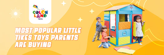 Most Popular Little Tikes Toys Parents Are Buying