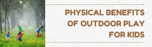 Physical Benefits of Outdoor Play for Kids - Colorland Toys