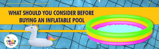What Should You Consider Before Buying an Inflatable Pool - Colorland Toys
